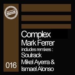 Mark Ferrer - Complex (Soulrack Remix) {MOOVEL RECORDS}