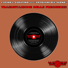 Premiere: Facino & Sabatino Aka Artigiani Del Suono - Trasmutazione Delle Frequenze