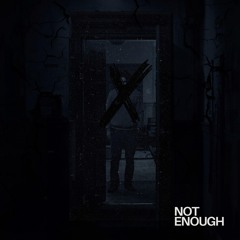 Not Enought