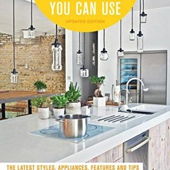 Access [EPUB KINDLE PDF EBOOK] Kitchen Ideas You Can Use, Updated Edition: The Latest