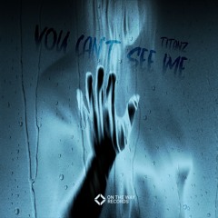 Titanz - You Can't See Me