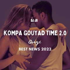 DJ Jo x KOMPA GOUYAD TIME 2.0 x (Best Mix 1123)