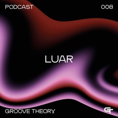 Groove Theory 8 | LUAR