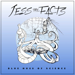 Jess The Facts – Blue Hues of Science