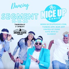 Dancing Segment 10-15-20 Nice Up Radio #CratesOfZionsGate Thursdays DJ ELEMENT Dancing Tune