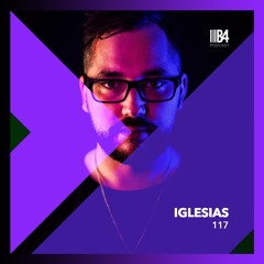 IGLESIAS. B4Podcast 117