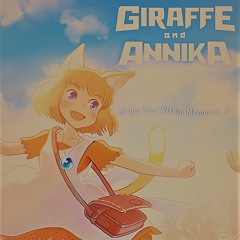 Giraffe and Annika - NiraiKanai slowed to 0.93