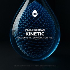 Pablo German - Kinetic (Oreiente Interpretation Mix) [PREVIEW]