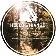 ishtadi - hello strange podcast #497