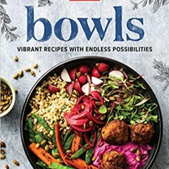 Download⚡️(PDF)❤️ Bowls: Vibrant Recipes with Endless Possibilities Full Books