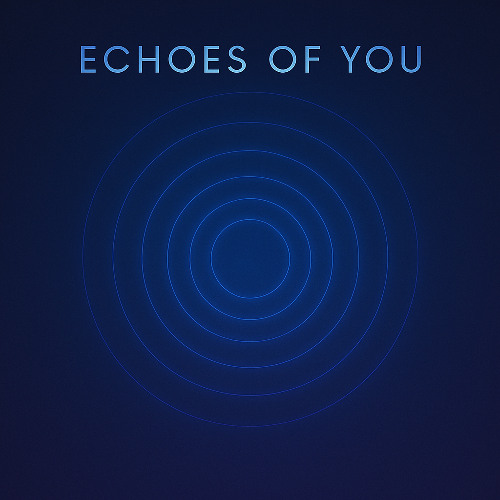 Echoes of you