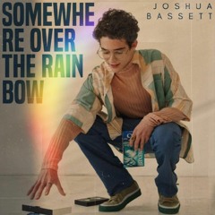 Somewhere Over The Rainbow  - Joshua Bassett (Cover)