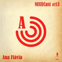 NEUECast 013 - Ana Flávia