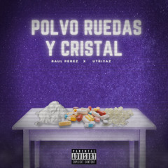 Polvo Ruedas Y Cristal (ft raul perez)