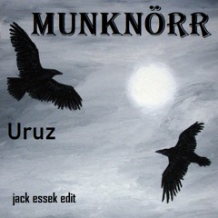 Munknörr - Uruz (Jack Essek Edit)