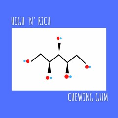 High 'n' Rich - Chewing Gum