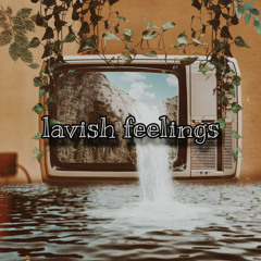 lavish feelings