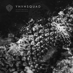 YHVHSQUAD - Syhda Music Podcast 039