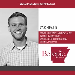 Entrepreneurship and Passion in Arkansas with Zak Heald