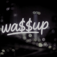 wassup (slowed)