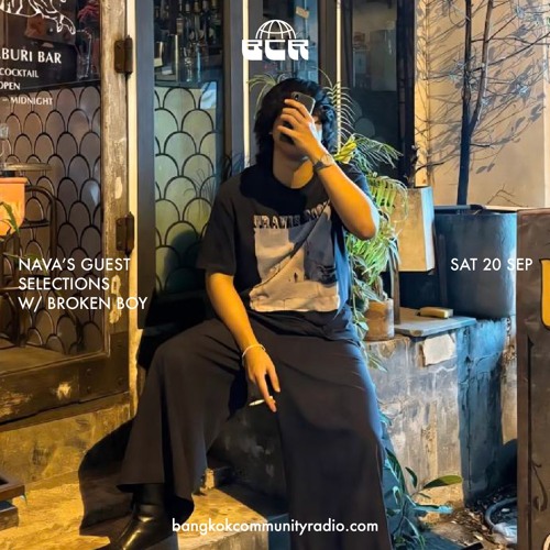Nava’s Guest Selections w/ Broken Boy - 20th September 2025 | Bangkok Community Radio