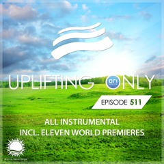 Uplifting Only 511 [All Instrumental] (Nov 24, 2022) {WORK IN PROGRESS}