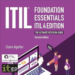 Free read✔ ITIL Foundation Essentials ITIL 4 Edition: The Ultimate Revision Guide, Second