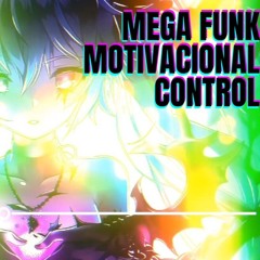 🎶 MEGA FUNK MOTIVACIONAL 🎶 - CONTROL - MTG 🎶