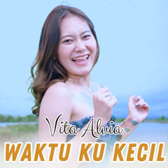 Vita Alvia - Waktu Ku Kecil