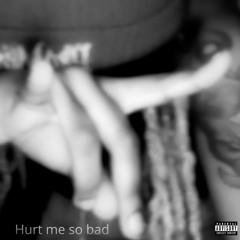Hurt me so bad ft panic unknown(prod. Dazay x Triazo).