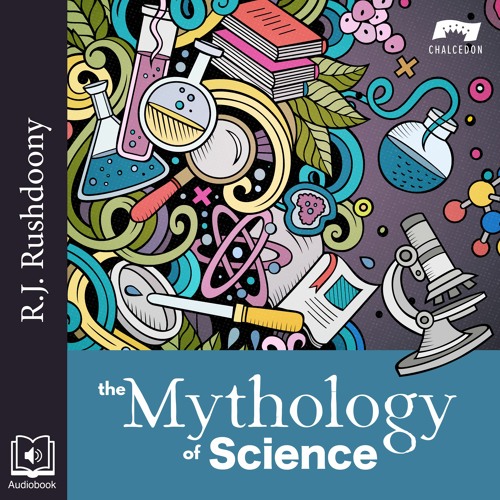 Stream Rushdoony Radio | Listen to The Mythology of Science playlist online  for free on SoundCloud
