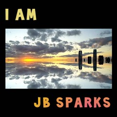 I AM - JB SPARKS