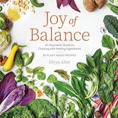 ❤pdf Joy of Balance - An Ayurvedic Guide to Cooking with Healing Ingredients: 80