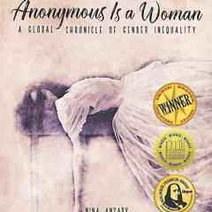 ⚡PDF❤ Anonymous Is a Woman: A Global Chronicle of Gender Inequality