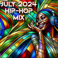 July 2024 - Hip Hop Mix