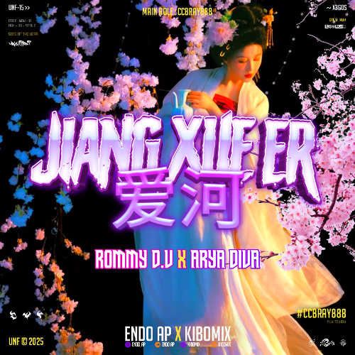 JIANG XUE ER - 爱河 [ ENDO AP FT KIBOMIX X ROMMY D.V & ARYA DIVA ] #CCBRAY888