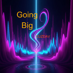 Going Big