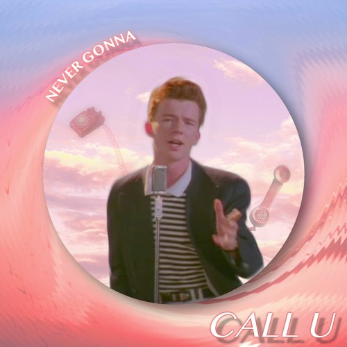 NEON STEVE X RICK ASTLEY - NEVER GONNA CALL U