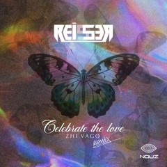 Zhi - Vago - Celebrate (Reisser Remix)