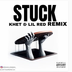 Stuck Remix- Ft Lil Red