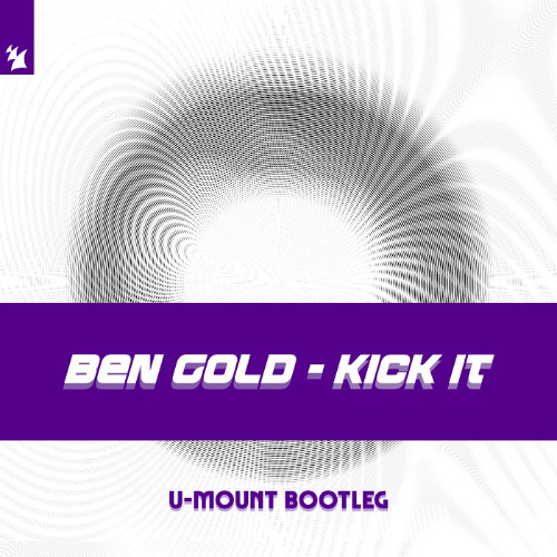 Ben Gold - Kick It (U-Mount Bootleg)