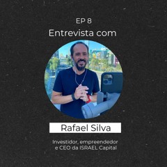 #8 - É possível empreender no meio da crise? (Entrevista com Rafael Silva)