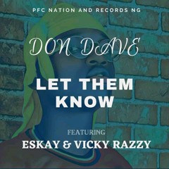 Let them know ft Eskay x vicky razzy