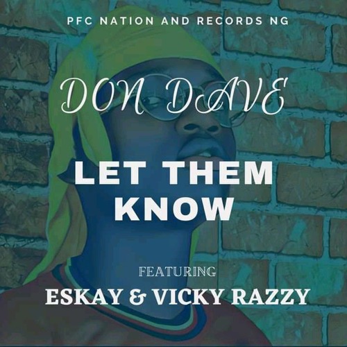 Let them know ft Eskay x vicky razzy