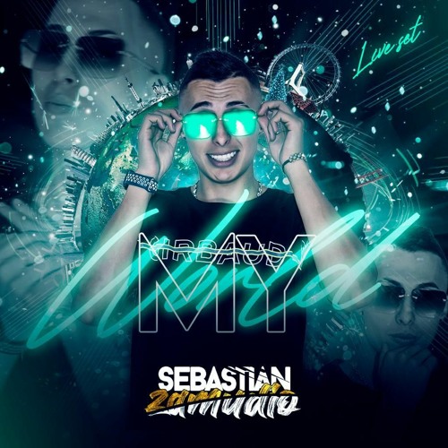 🍓💫MY W🌎RLD🔥🚀(DJ SEBASTIAN ZAMUDIO)🍇💯..