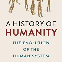 [GET] KINDLE 🖋️ A History of Humanity: The Evolution of the Human System by  Patrick