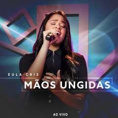 Mãos Ungidas (Ao Vivo)