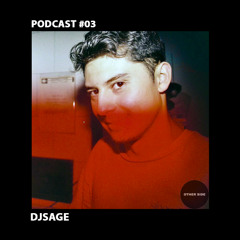 Jeffrey aka DJS presents DJSAGE - Other Side Podcast #03
