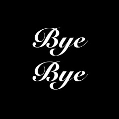 Bye Bye (prod. 1ntcart)