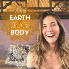 The Earth is My Body